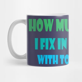 How much could I fix in the past with today's mind Mug